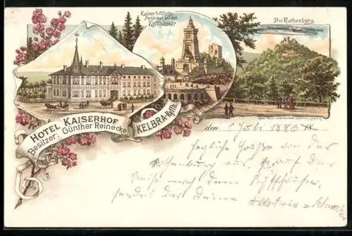 Lithographie Kelbra /Kyffh., Hotel Kaiserhof, Besitzer Günther Reinecke, Kaiser Wilhelm-Denkmal, Ansicht der Rothenburg