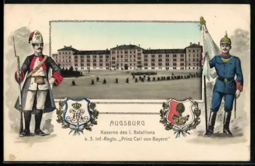 AK Augsburg, Kaserne des I. Bataillons k. 3. Inf.-Regiment Prinz Carl von Bayern