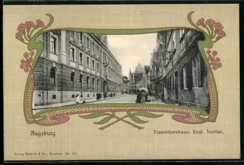 AK Augsburg, Frauenthorstrasse mit Englischem Institut, Passepartout mit Blumen