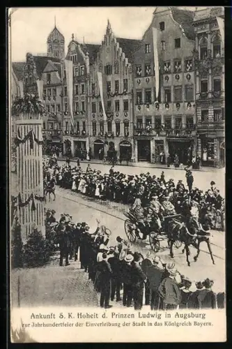 AK Augsburg, Ankunft s. K. Hoheit d. Prinzen Ludwig in Augsburg, Jahrhundertfeier