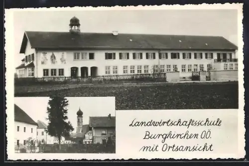 AK Burgkirchen /O. Ö., Landwirtschaftsschule mit Ortsansicht