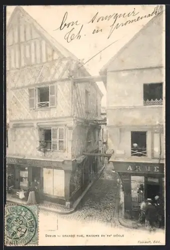 AK Dreux, Grande Rue, maisons du XVe siècle