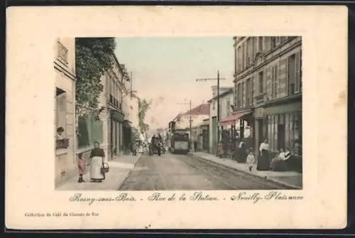 AK Rosny-sous-Bois, Rue de la Station avec tramway et passants