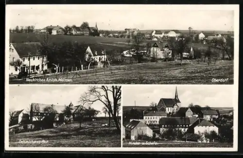 AK Neukirchen /Meissen, Oberdorf, Oehmichens Gut, Kirche mit Schule