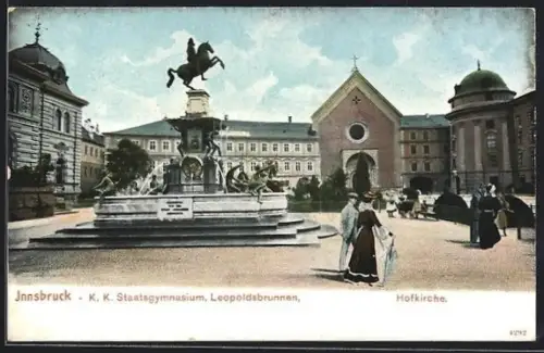 AK Innsbruck, K. K. Staatsgymnasium mit Hofkirche und Leopoldsbrunnen