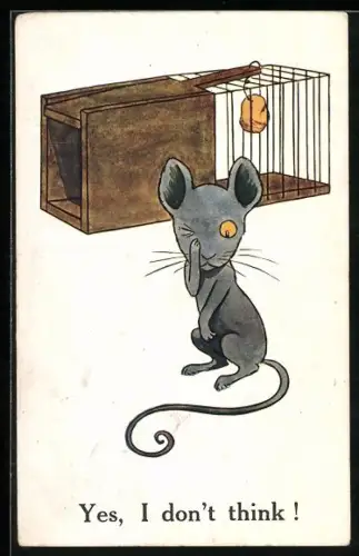 AK Yes, I don`t think!, Maus zwinkert vor der Mausefalle
