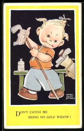 Künstler-AK Mabel Lucie Attwell: Don`t catch me being no Golf Widow!, kleine Golferin