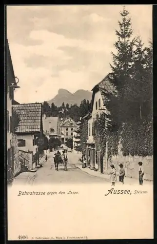 AK Aussee /Steierm., Bahnstrasse gegen den Loser