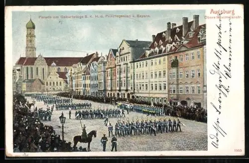 AK Augsburg, Obere Maximilianstrassse, Parade am Geburtstage S.k.H.d. Prinzregenten von Bayern
