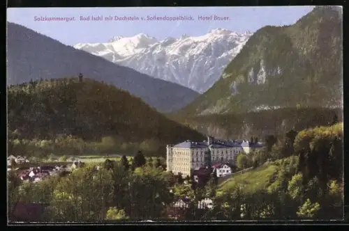 AK Bad Ischl /Salzkammergut, Hotel Bauer, Dachstein im Hintergrund