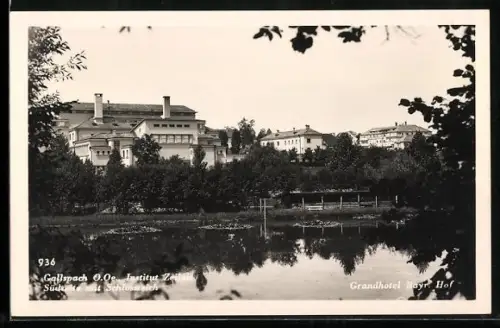 AK Gallspach /O. Oe., Institut Zeileis, Grandhotel Bayr. Hof