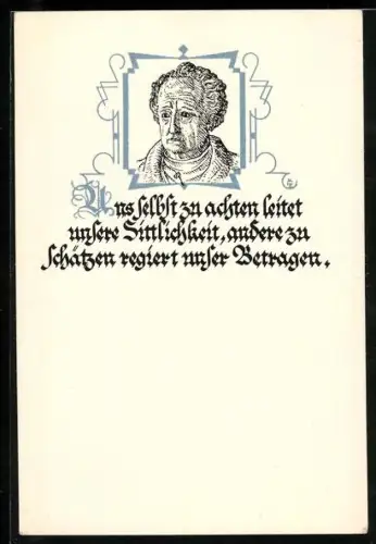 AK Portrait und Zitat von Goethe, Uns selbst zu achten leitet unsere Sittlichkeit...