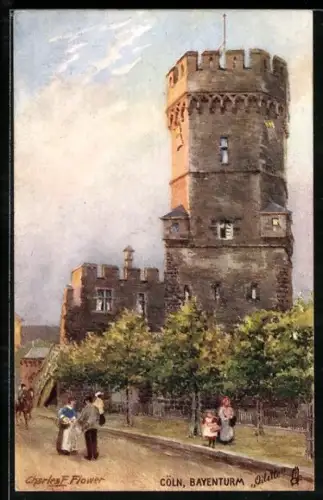 Künstler-AK Charles F. Flower: Cöln, Bayenturm