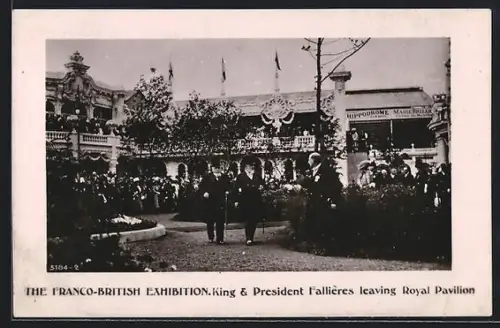 AK Französisch-Britische Ausstellung, König und Präsident Fallières verlassen den königlichen Pavillon