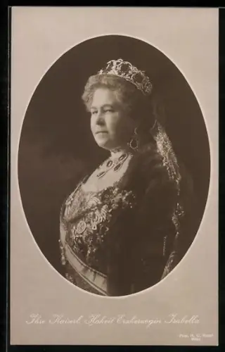 AK Ihre Kaiserliche Hoheit Erzherzogin Isabella von Österreich im fortgeschrittenen Alter