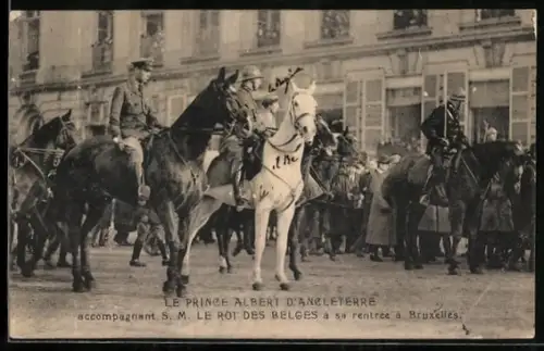 AK Bruxelles, Le Prince Altert d`Angleterre accompagnant S. M. le Roi des Belges à sa rentrée