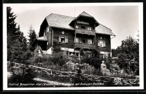 AK Alpl /Waldheimat, Gasthof Burggraber, Waldhaus mit Rosegger-Denkmal