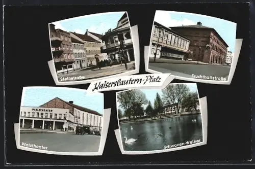 AK Kaiserslautern, Steinstrasse, Fruchthallstrasse, Pfalztheater, Schwanen-Weiher