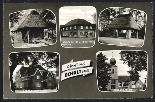 AK Ocholt /Oldb., Lebensmittel- und Textilhaus Hobble, Bahnhofsgebäude, Ehrenmal, Kirche, Alte Wassermühle