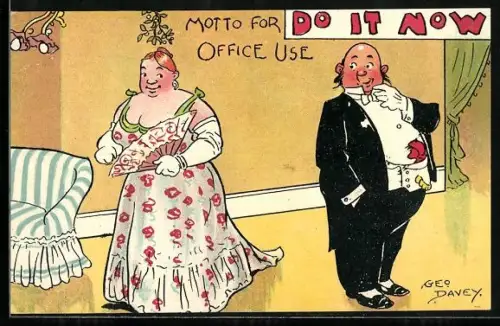 Künstler-AK sign. Geo. Davey: Motto for Office use, Do it now, Herr will eine Dame ansprechen