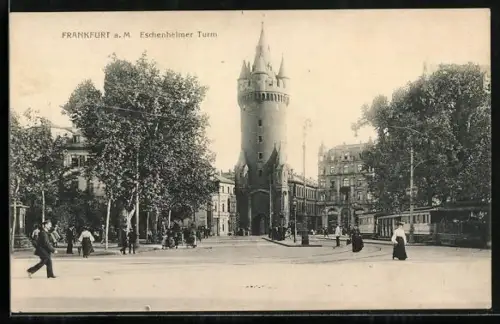 AK Frankfurt a. M., Eschenheimer Turm mit Strassenbahn