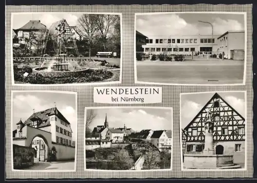 AK Wendelstein bei Nürnberg, Brunnen, Schule, Fachwerkhaus, Tor, Ortsansicht