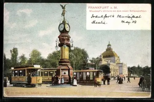 AK Frankfurt a. M., Mauskopfs Uhrturm mit dem neuen Schauspielhaus und Strassenbahn