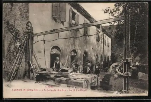 AK Caunes-Minervois /Aude, La Scierie de Marbre, Le fil à débiter