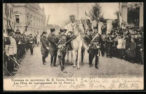 AK Les Fêtes couronnement du roi Pierre I. von Serbien