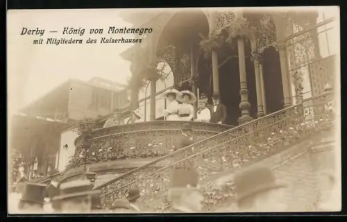 AK Derby, König von Montenegro mit Mitgliedern des Kaiserhauses