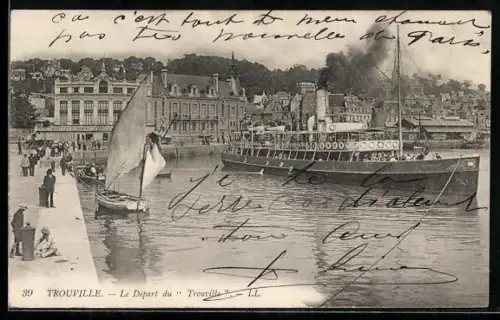 AK Trouville, Le Départ du Trouville, vue sur le port avec bateau à vapeur et voilier