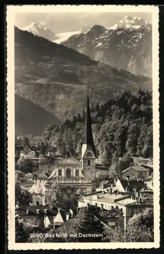 AK Bad Ischl, Ortsansicht mit Kirche und Dachstein