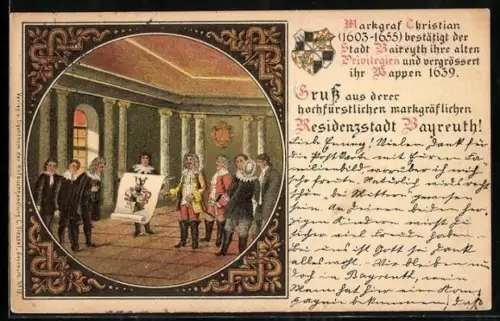 Künstler-AK Bayreuth, Markgraf Christian bestätigt der Stadt ihre alten Privilegien und vergrössert ihr Wappen 1639