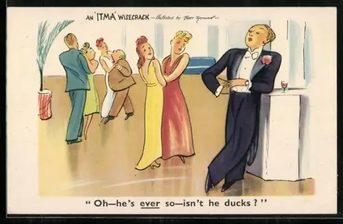 Künstler-AK sign. Bert Thomas: An ITMA Wisecrack: Oh-he`s ever so...