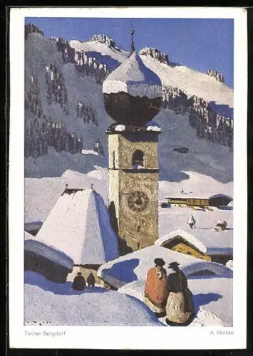 Künstler-AK sign. A. Walde: Tiroler Bergdorf im Schnee