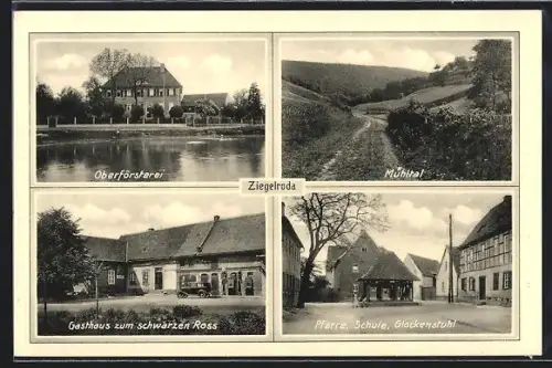 AK Ziegelroda, Oberförsterei, Mühltal, Gasthaus zum schwarzen Ross, Pfarre, Schule, Glockenstuhl