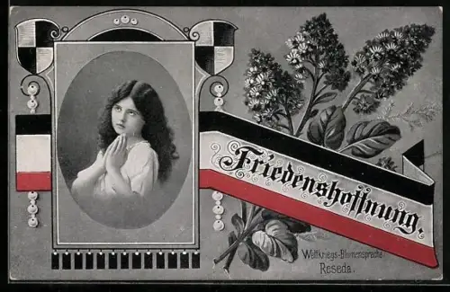 AK Weltkriegs-Blumensprache: Reseda, Friedenshoffnung, Mädchen im Gebet