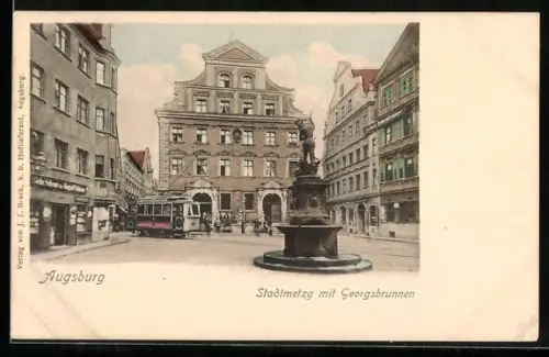 AK Augsburg, Stadtmetzgerei mit Georgsbrunnen und Strassenbahn