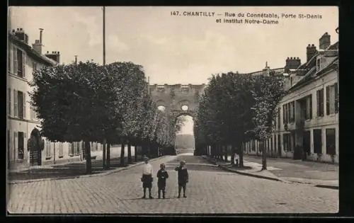 AK Chantilly, Rue du Connétable, Porte St-Denis et Institut Notre-Dame