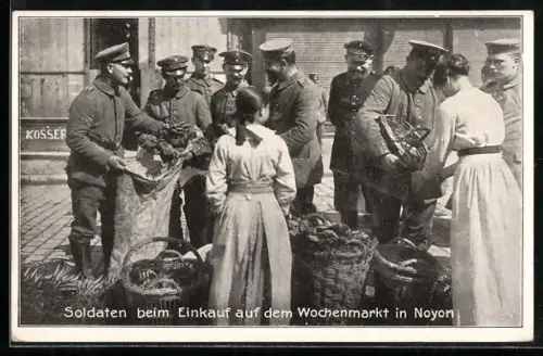 AK Noyon, Soldaten beim Einkauf auf dem Wochenmarkt