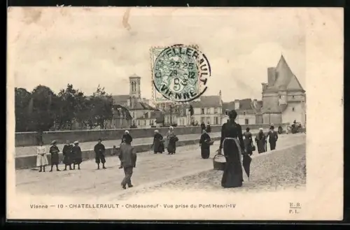 AK Châtellerault, Châteauneuf, Vue prise du Pont Henri-IV