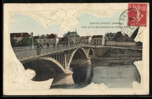 Präge-AK Chatellerault /Vienne, Pont de la Manufacture en ciment armé