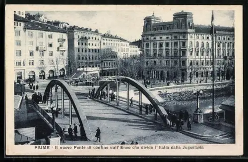 AK Fiume, Il nuovo Ponte di confine sull`Eneo che divide l`Italia dalla Jugoslavia