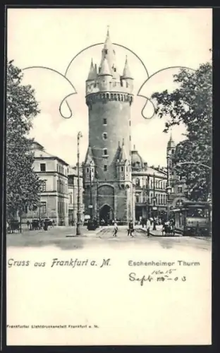 AK Frankfurt a. M., Eschenheimer Turm mit Strassenbahn
