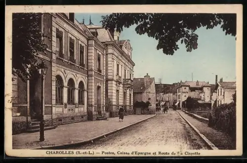 AK Charolles /S.-et-L., Postes, Caisse d`Épargne et Route de la Clayette
