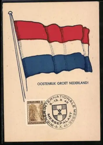 AK Wien, Wiener Internationale Messe 1946, Niederländische Flagge, Oostenrijk groet Nederland! Ausstellung