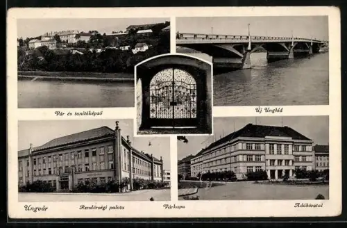 AK Ungvár, Vár és tanítóképzö, Új Ung-hid, Rendörségi palota, Adóhivatal