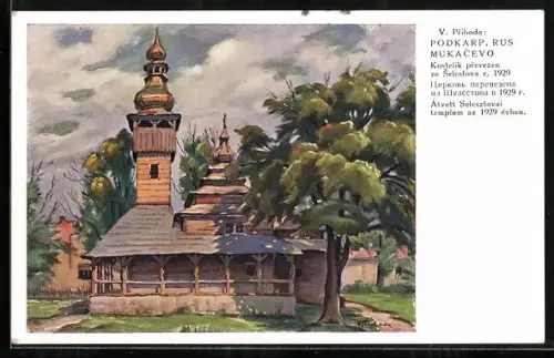 Künstler-AK Mukacevo, Kostelík prevezen ze Selestova r. 1929