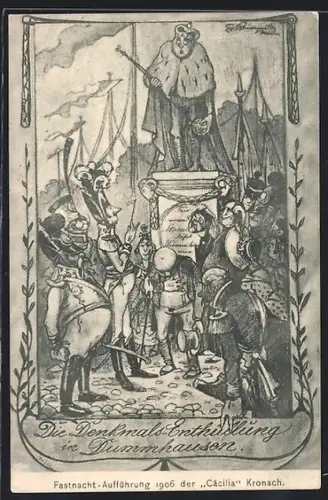 AK Kronach, Fastnacht-Aufführung 1906 der Cäcilia Kronach, Denkmal-Enthüllung in Dummhausen, Fasching