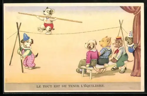 AK Le tout est de tenir l`equilibre..., Hund als Hochseilakrobat